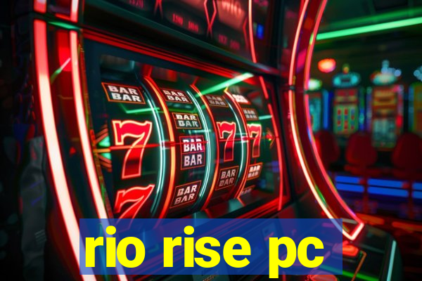rio rise pc